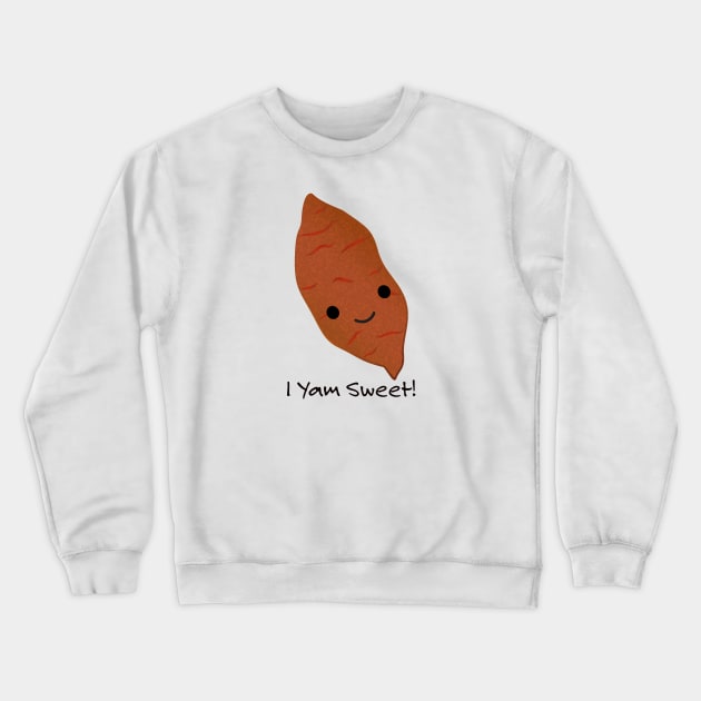 I Yam Sweet Cute Sweet Potato Crewneck Sweatshirt by Hedgie Designs